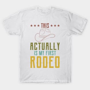 This Actually Is My First Rodeo Country Life Vintage Western T-Shirt